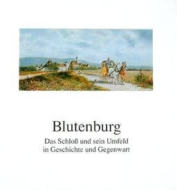 Blutenburg: Das Schloss und sein Umfeld in Geschichte und Gegenwart