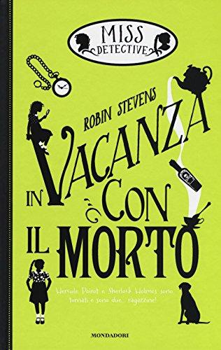 In vacanza con il morto. Miss Detective (I Grandi)