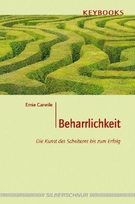 Beharrlichkeit: Die Kunst des Scheiterns bis zum Erfolg