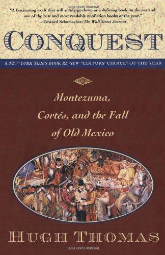 Conquest: Cortes, Montezuma, and the Fall of Old Mexico: Montezuma, Cortes, and the Fall of Old Mexico