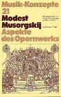 Modest Musorgskij. Aspekte des Opernwerks (Musik-Konzepte 21)