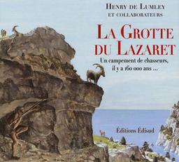 La grotte du Lazaret : un campement de chasseurs, il y a 160.000 ans...