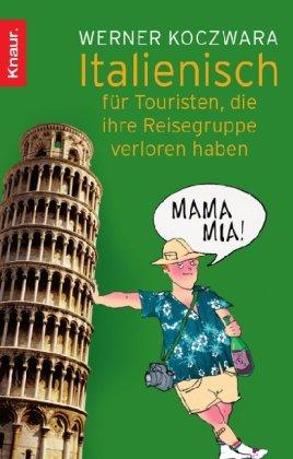 Italienisch für Touristen, die ihre Reisegruppe verloren haben