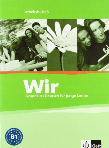 Wir. Grundkurs Deutsch für junge Lerner 3. Arbeitsbuch. Alle Bundesländer: Mit integriertem Wörterbuch