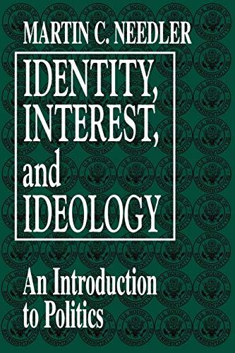 Identity, Interest, and Ideology: An Introduction to Politics