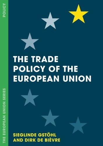 The Trade Policy of the European Union (The European Union Series)