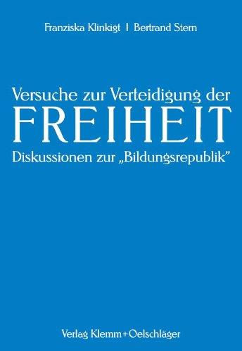 Versuche zur Verteidigung der Freiheit: Diskussionen zur &#34;Bildungsrepublik&#34;