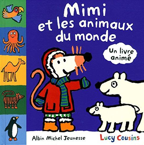 Mon amie Mimi. Mimi et les animaux du monde