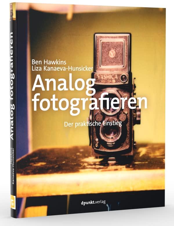 Analog fotografieren: Der praktische Einstieg