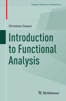 Introduction to Functional Analysis (Compact Textbooks in Mathematics)