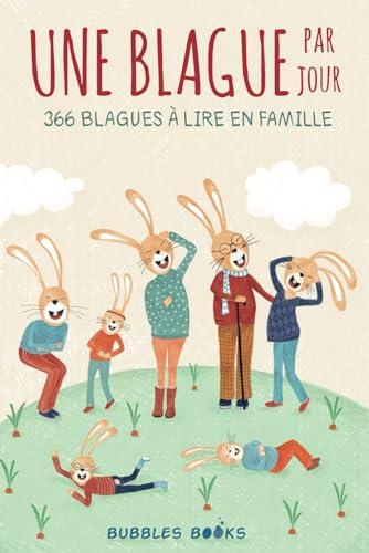 Une Blague Par Jour: 366 blagues à lire en famille | Livre de blagues pour les enfants de 8 à 12 ans.