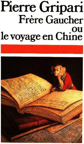 Frère Gaucher ou le voyage en Chine