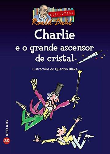 Charlie e o grande ascensor de cristal (INFANTIL E XUVENIL - MERLÍN - De 11 anos en diante)