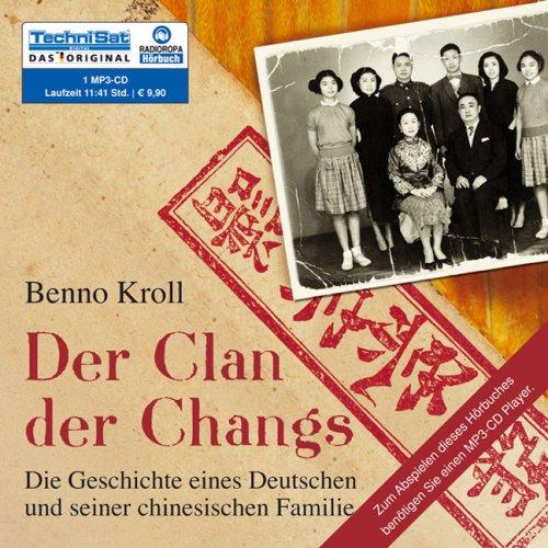 Der Clan der Changs (MP3) . Die Geschichte eines Deutschen und seiner chinesischen Familie