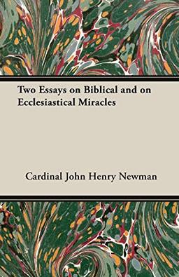 Two Essays on Biblical and on Ecclesiastical Miracles