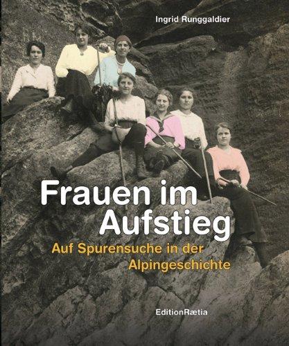 Frauen im Aufstieg: Auf Spurensuche in der Alpingeschichte