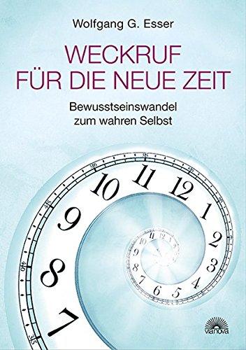 Weckruf für die neue Zeit: Bewusstseinswandel zum wahren Selbst