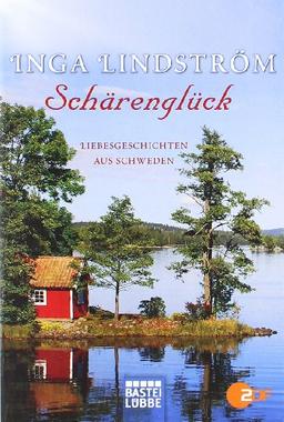 Schärenglück: Liebesgeschichten aus Schweden