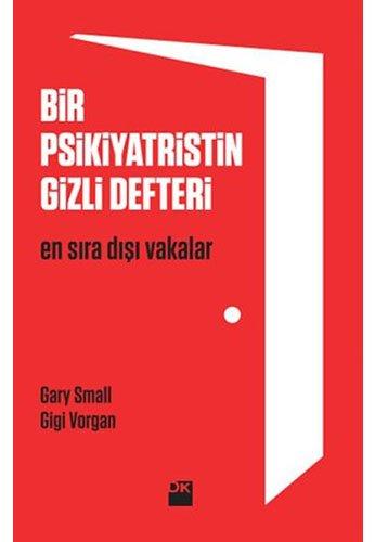 Bir Psikiyatristin Gizli Defteri: En Siradisi Vakalar: En sıra dışı vakalar