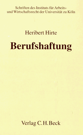 Berufshaftung: Ein Beitrag zur Entwicklung eines einheitlichen Haftungsmodells für Dienstleistungen