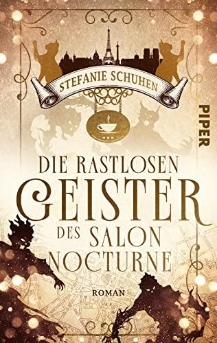 Die rastlosen Geister des Salon Nocturne: Roman | Urban Fantasy Roman in Paris um ein magisches Café