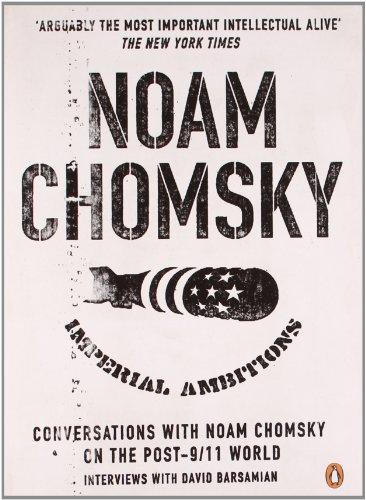 Imperial Ambitions: Conversations with Noam Chomsky on the Post 9/11 World