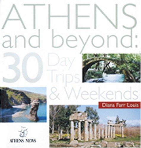 Athens and Beyond: 30 Day Trips and Weekends