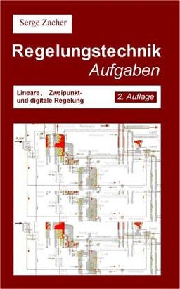 Regelungstechnik Aufgaben: Lineare, Zweipunkt- und digitale Regelung