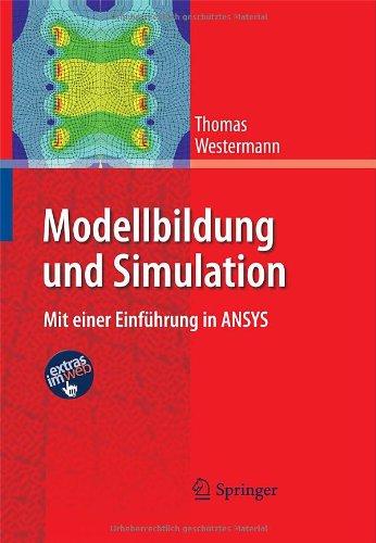 Modellbildung und Simulation: Mit Einer Einführung in ANSYS (German Edition): Mit ANSYS-Berechnungen