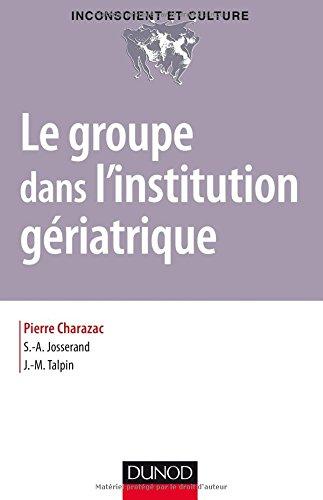 Le groupe dans l'institution gériatrique