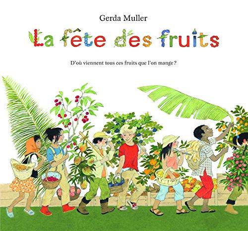 La fête des fruits : d'où viennent tous ces fruits que l'on mange ?