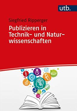 Publizieren in Technik- und Naturwissenschaften: mit zusätzlichem Schwerpunkt Fachzeitschriften