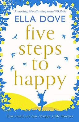 Five Steps to Happy: An uplifting novel based on a true story