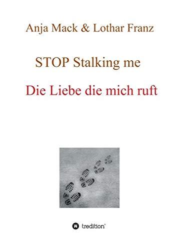 STOP Stalking me: Die Liebe die mich ruft