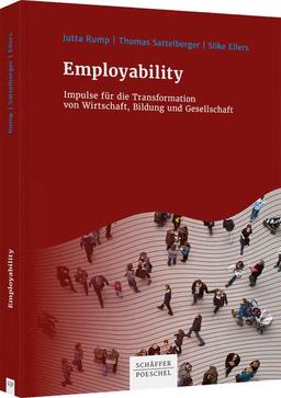 Employability Management 5.0: Impulse für die Transformation von Wirtschaft, Bildung und Gesellschaft