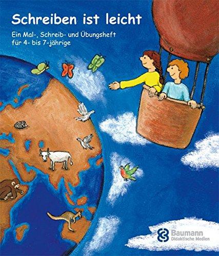 Schreiben ist leicht: Ein Mal-, Schreib- und Übungsheft für 4- bis 7-jährige