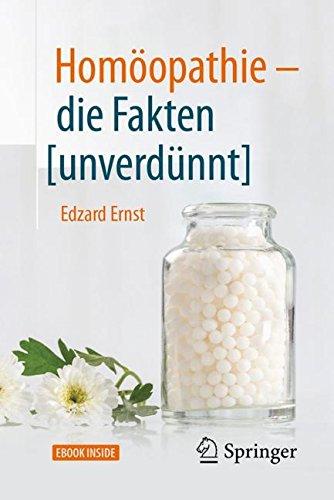 Homöopathie - die Fakten [unverdünnt]