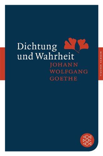 Dichtung und Wahrheit (Fischer Klassik)