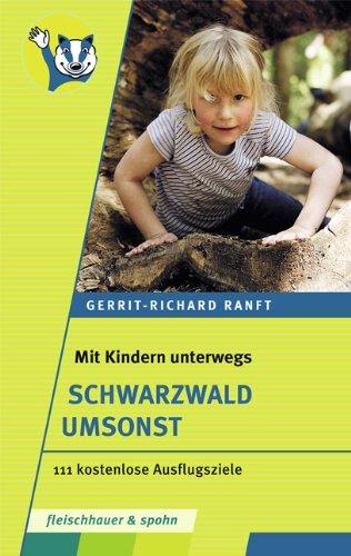 Mit Kindern unterwegs  Schwarzwald umsonst: 111 kostenlose Ausflugsziele