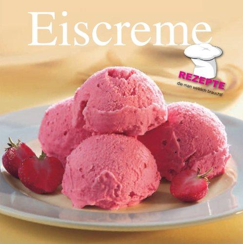 Rotstift: Eiscreme: Rezepte, die man wirklich braucht!