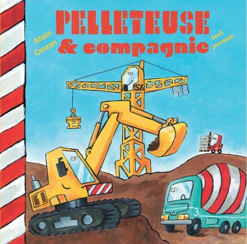 Pelleteuse & compagnie