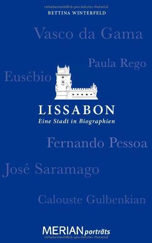 Lissabon. Eine Stadt in Biographien: MERIAN porträts