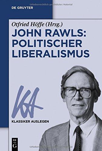 John Rawls: Politischer Liberalismus (Klassiker Auslegen)