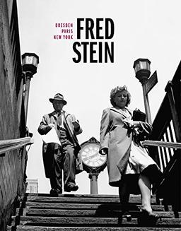 Fred Stein: Dresden – Paris – New York