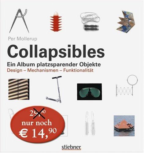 Collapsibles. Ein Album platzsparender Objekte. Design - Mechanismen - Funktionalität