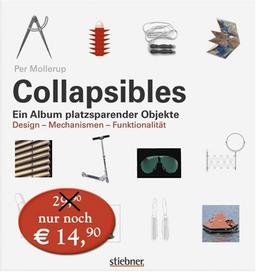 Collapsibles. Ein Album platzsparender Objekte. Design - Mechanismen - Funktionalität