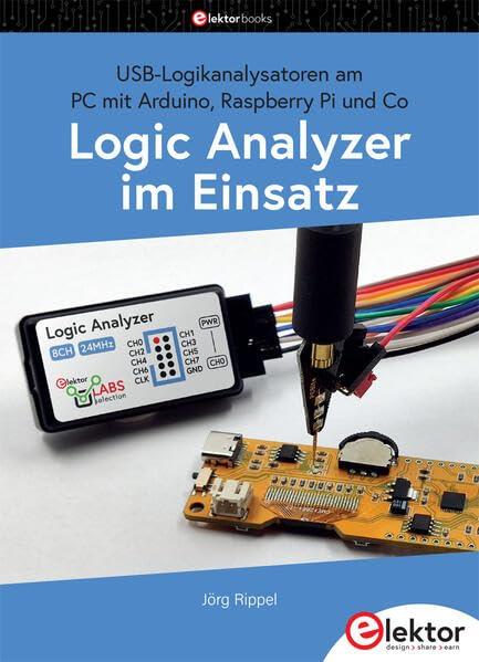 Logic Analyzer im Einsatz: USB-Logikanalysatoren am PC mit Arduino, Raspberry Pi und Co