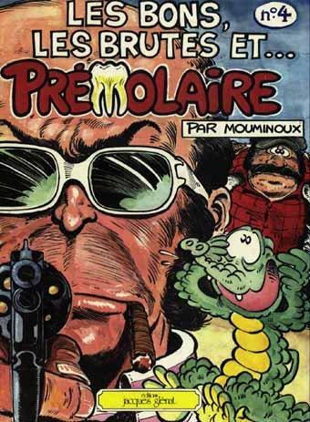 Prémolaire. Vol. 4. Les Bons, les Brutes et Prémolaire