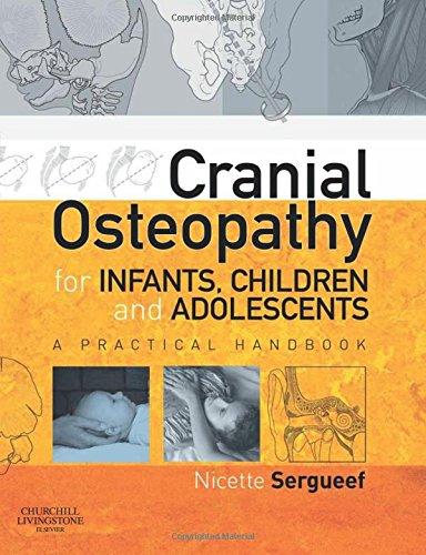 Cranial Osteopathy for Infants, Children and Adolescents: A Practical Handbook