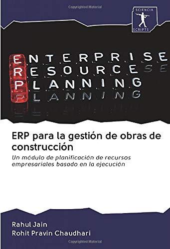 ERP para la gestión de obras de construcción: Un módulo de planificación de recursos empresariales basado en la ejecución